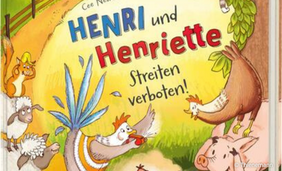 Buchcover des Kinderbuches "Henri und Henriette Streiten verboten!"