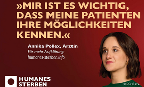 Gelbe Schrift auf rotem Grund "Mir ist es wichtig, dass meine Patienten ihre Möglichkeiten kennen". Darunter in weiß das Logo von "Humanes Sterben". Rechts im Bild ist eine Frau abgebildet, die zuversichtlich zur Seite schaut.